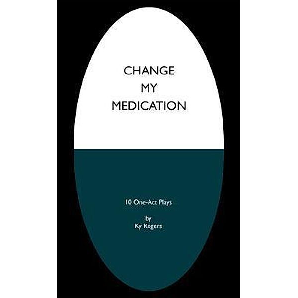 Change My Medication, Ky Rogers