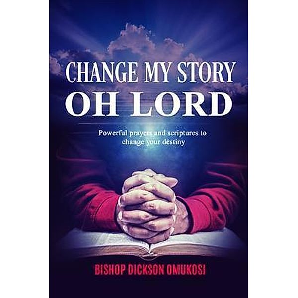 Change My Story Oh Lord, Dickson Omukosi