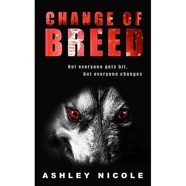 Change of Breed / Dark and Twisted Press, Ashley Nicole