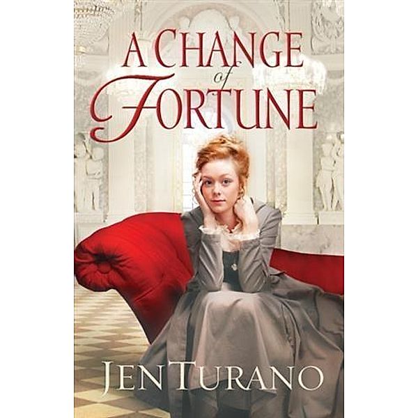 Change of Fortune (Ladies of Distinction Book #1), Jen Turano