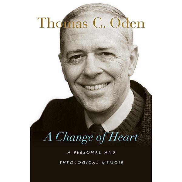 Change of Heart, Thomas C. Oden