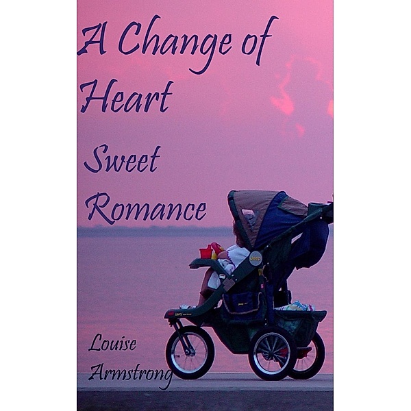 Change of Heart / Louise Armstrong, Louise Armstrong