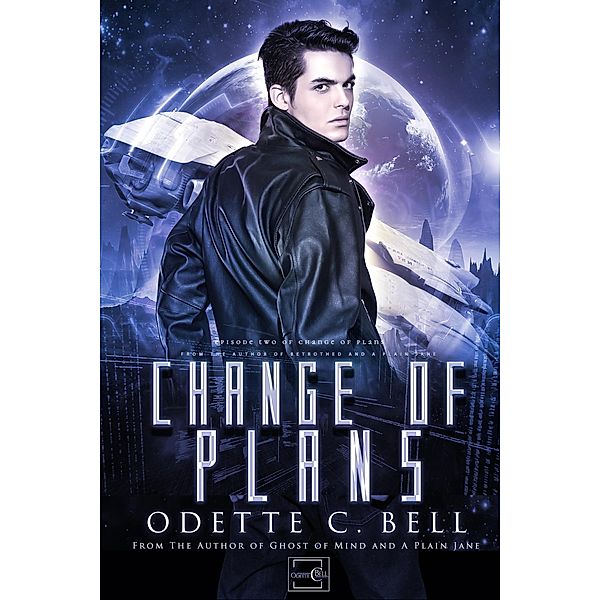 Change of Plans Episode Two / Change of Plans, Odette C. Bell