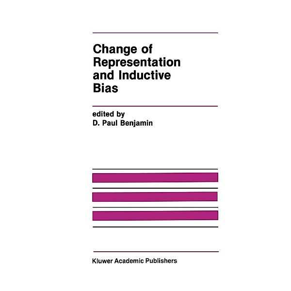 Change of Representation and Inductive Bias / The Springer International Series in Engineering and Computer Science Bd.87