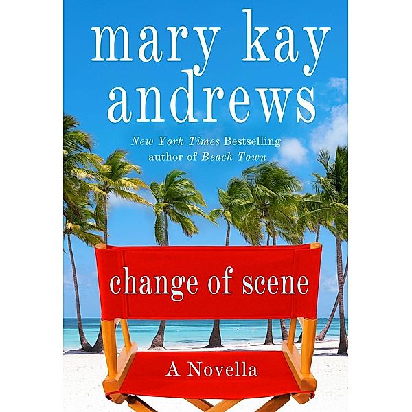 Change of Scene: A 100 Page Novella / St. Martin's Press, Mary Kay Andrews