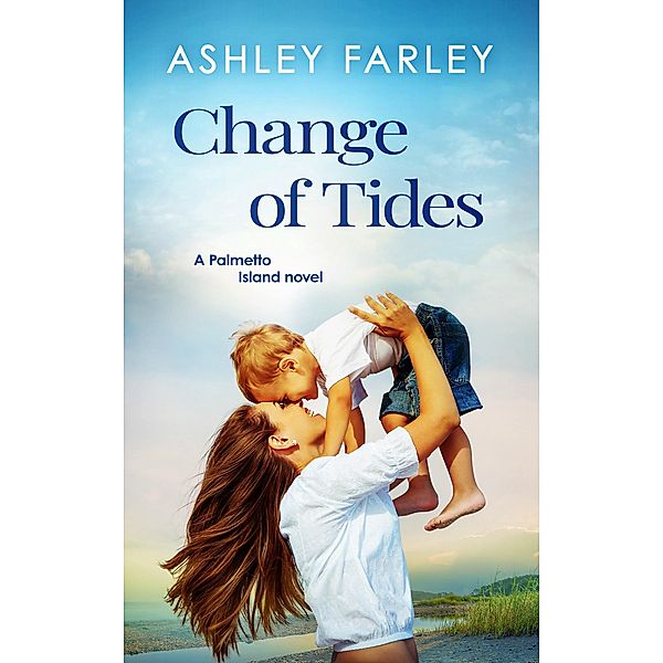 Change of Tides (Palmetto Island, #2) / Palmetto Island, Ashley Farley