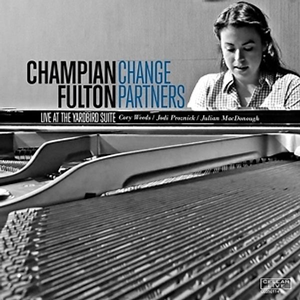 Change Partners: Live At Yardbird Suite, Champian Fulton