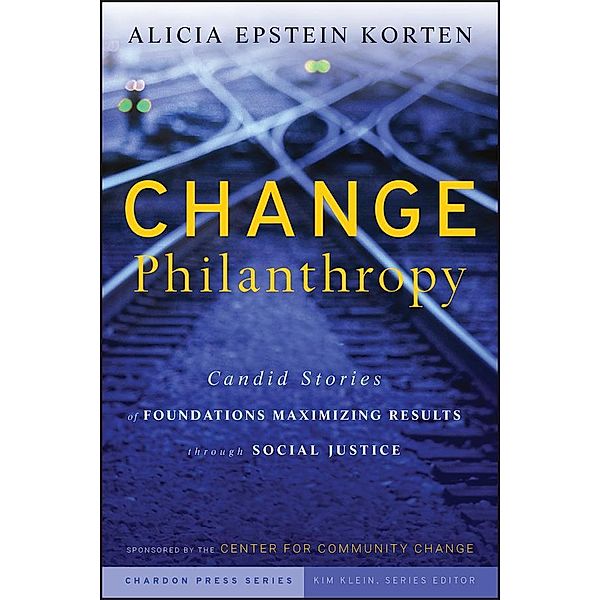 Change Philanthropy / Kim Klein's Chardon Press, Alicia Epstein Korten