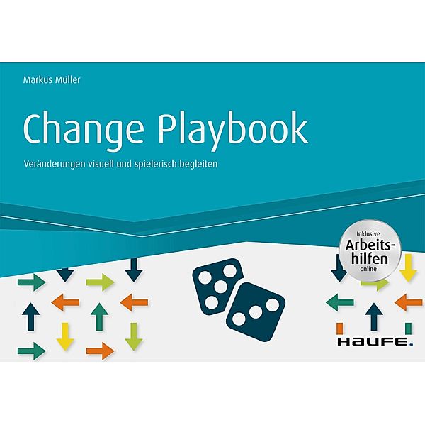 Change Playbook - inkl. Arbeitshilfen online / Haufe Fachbuch, Markus Müller