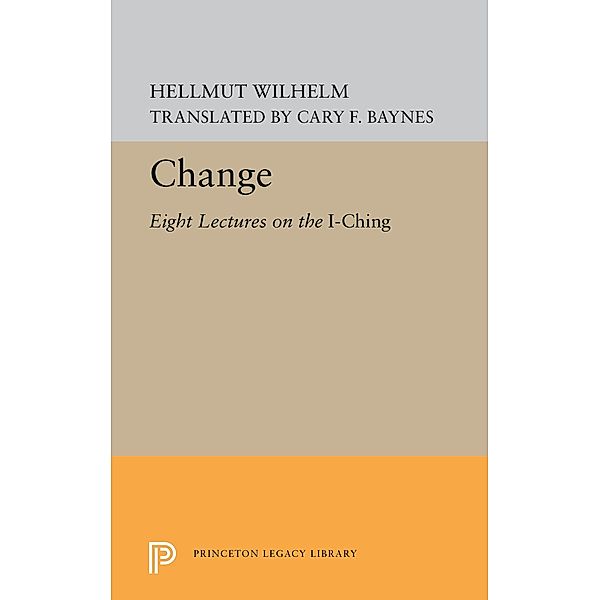 Change / Princeton Legacy Library Bd.5574, Hellmut Wilhelm