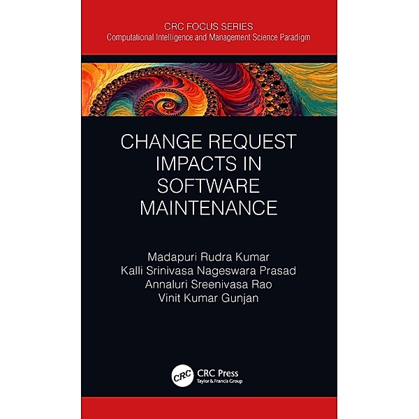 Change Request Impacts in Software Maintenance, Madapuri Rudra Kumar, Kalli Srinivasa Nageswara Prasad, Annaluri Sreenivasa Rao, Vinit Kumar Gunjan