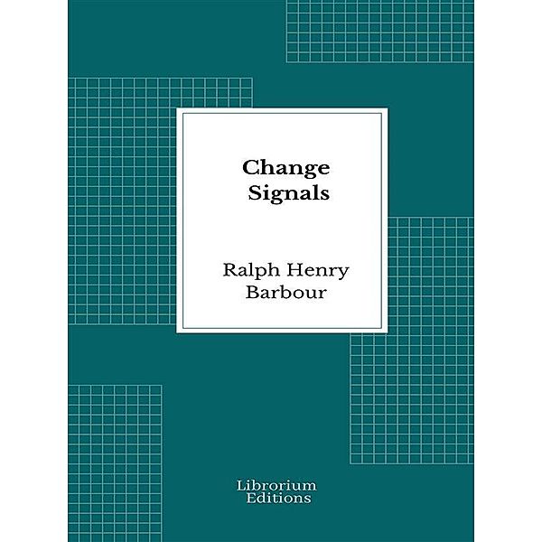 Change Signals / Yardley Hall series Bd.5, Ralph Henry Barbour