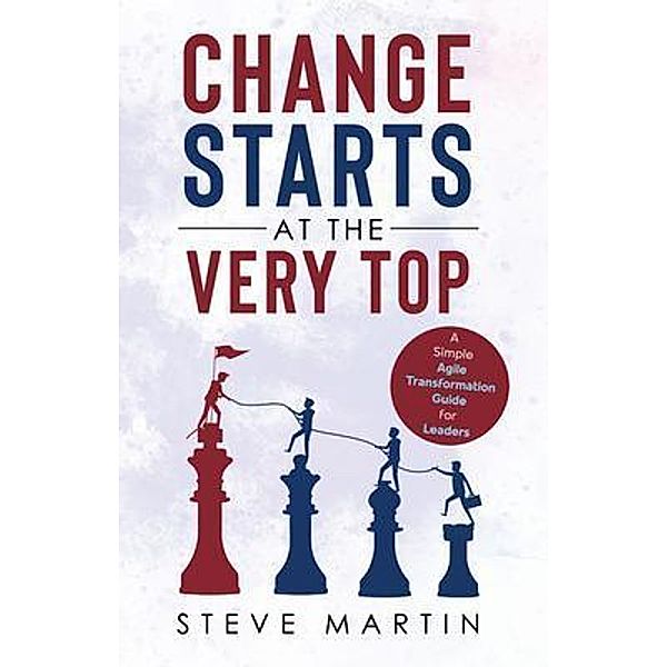 Change Starts at the Very Top, Steve Martin