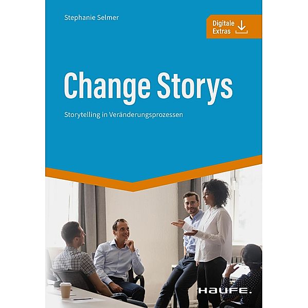 Change Storys / Haufe Fachbuch, Stephanie Selmer