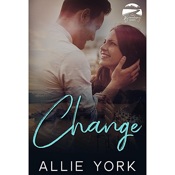 Change (The Broadway Series, #2) / The Broadway Series, Allie York