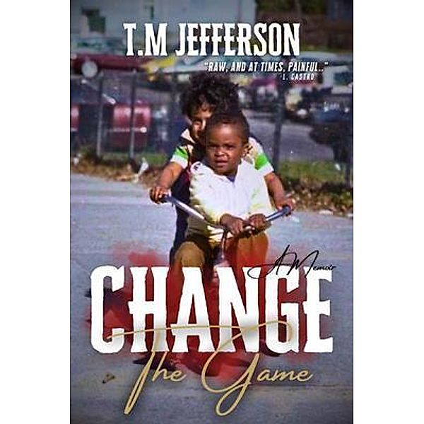 Change The Game, T. M Jefferson