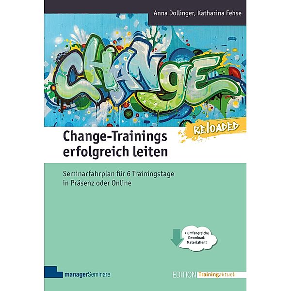 Change-Trainings erfolgreich leiten - Reloaded, Anna Dollinger, Katharina Fehse