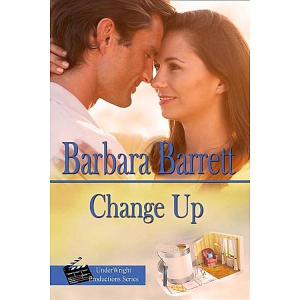 Change Up (UnderWright Productions Book series, #2) / UnderWright Productions Book series, Barbara Barrett