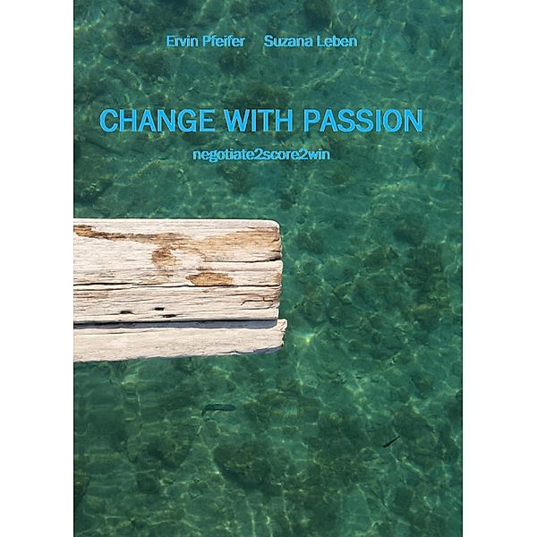 Change with passion, Ervin Pfeifer, Suzana Leben