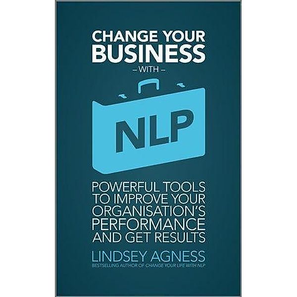 Change Your Business with NLP, Lindsey Agness