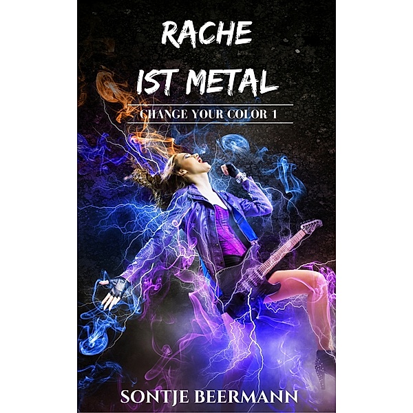 Change Your Color: Rache ist Metal, Sontje Beermann