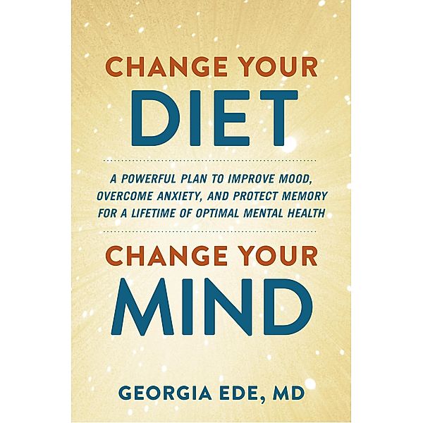 Change Your Diet, Change Your Mind, Georgia Ede