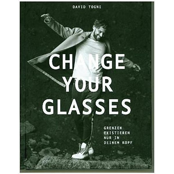 CHANGE YOUR GLASSES, David Togni