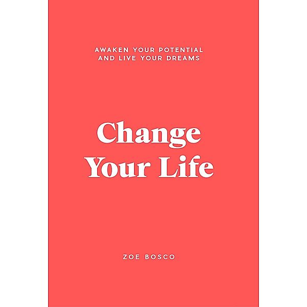 Change Your Life, Zoe Bosco