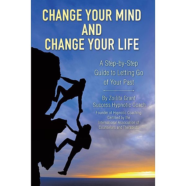 Change Your Mind and Change Your Life, Zoilita Grant