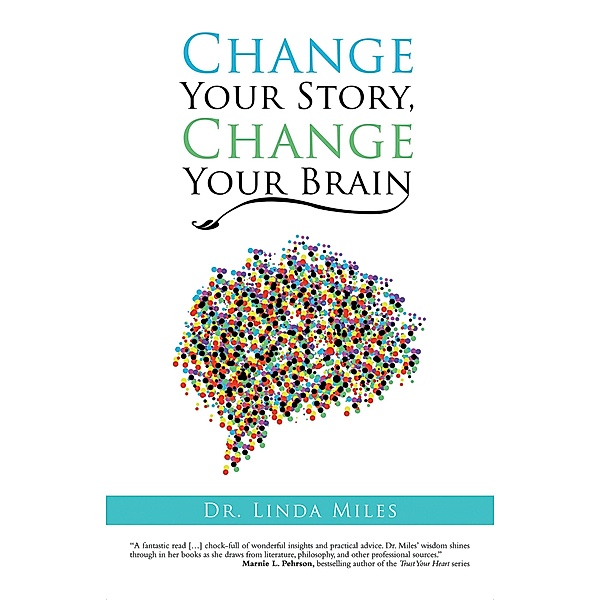 Change Your Story, Change Your Brain, Linda Miles