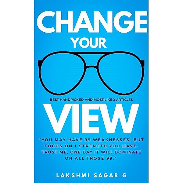 Change Your View, Lakshmi Sagar G