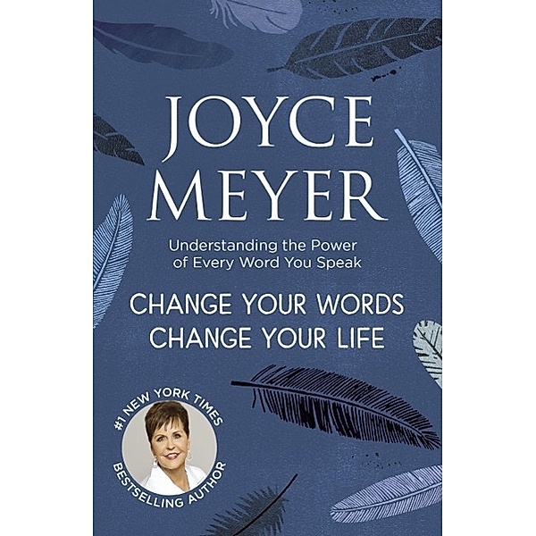 Change Your Words, Change Your Life, Joyce Meyer