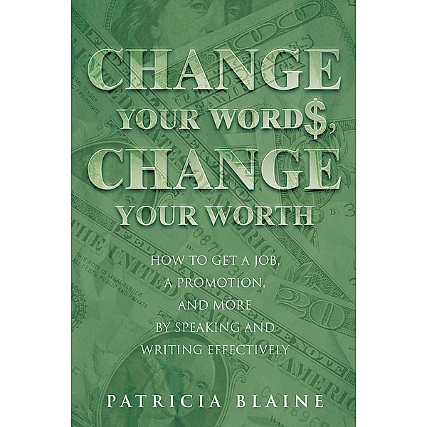 Change Your Words, Change Your Worth, Patricia Blaine