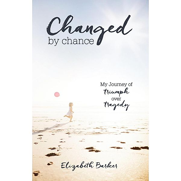 Changed By Chance, Elizabeth Barker