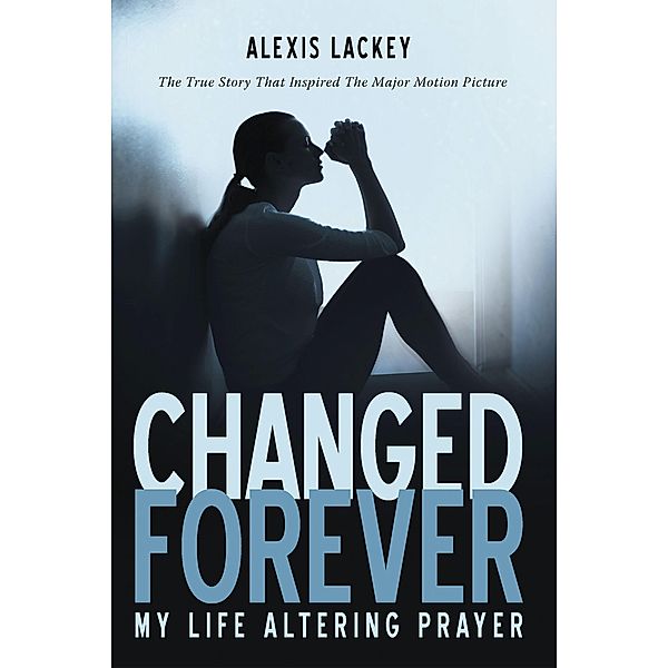 Changed Forever, Alexis Lackey