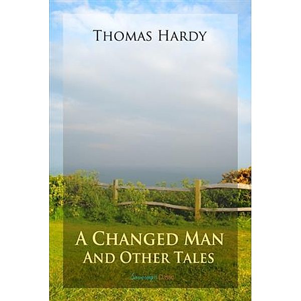 Changed Man and Other Tales, Thomas Hardy