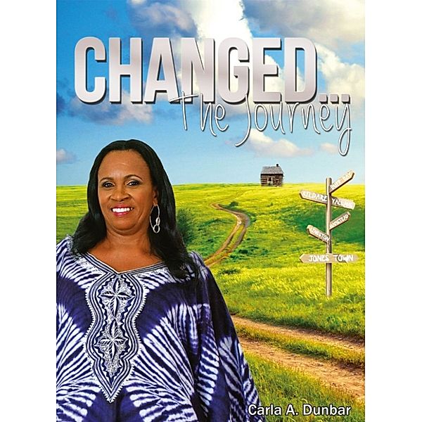 Changed...The Journey, Carla Dunbar