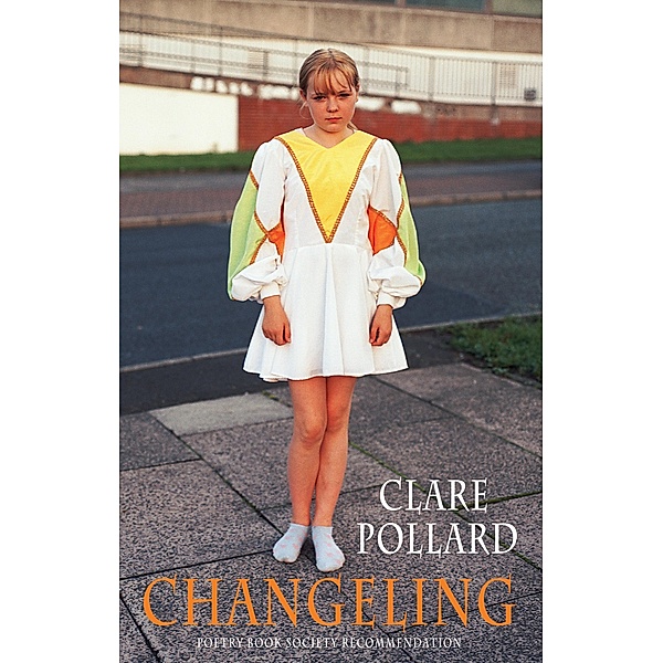 Changeling / Bloodaxe Books, Clare Pollard