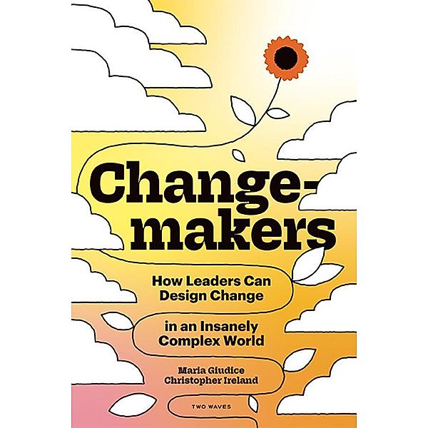 Changemakers, Maria Giudice, Christopher Ireland