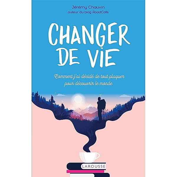 Changer de vie / Essais - Développement personnel, Jérémy Chauvin