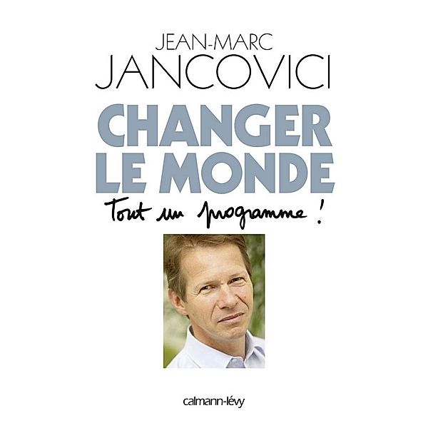 Changer le monde / Sciences Humaines et Essais, Jean-Marc Jancovici