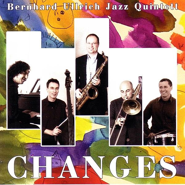 Changes, Bernhard Jazz Quintett Ullrich