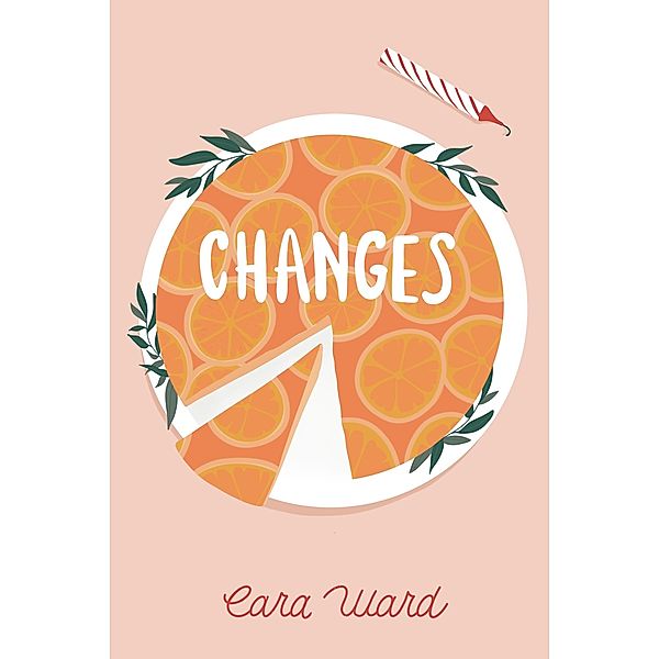 Changes: A Companion to Cara Ward's Unforgettable Debut Novel, Weighting to Live / Weighting to Live, Cara Ward