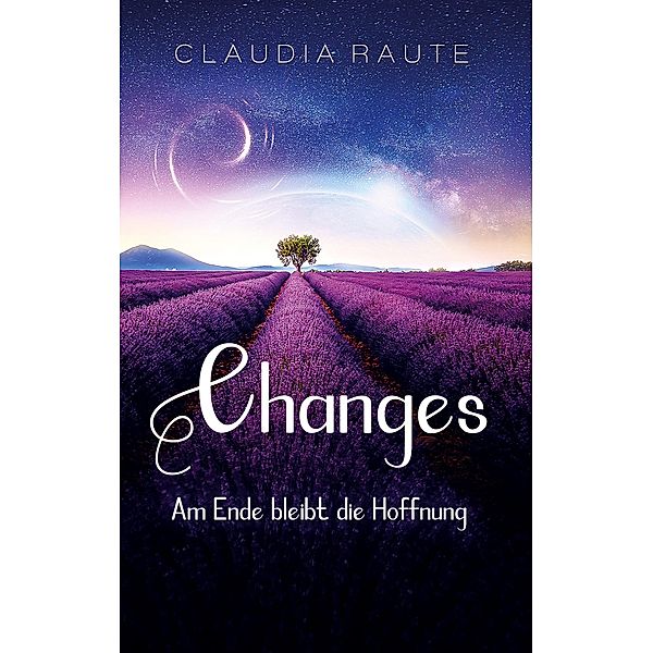 Changes - Am Ende bleibt die Hoffnung, Claudia Raute