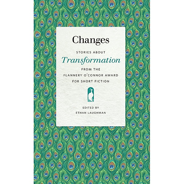 Changes / Flannery O'Connor Award for Short Fiction Ser. Bd.118