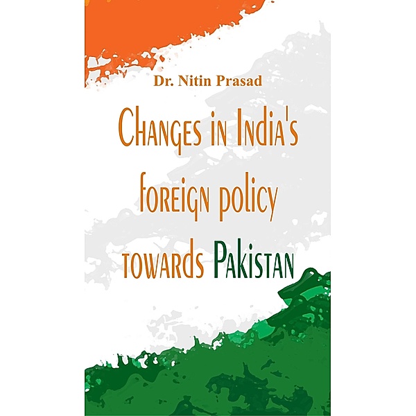 Changes in India's foreign policy towards Pakistan, Nitin Prasad