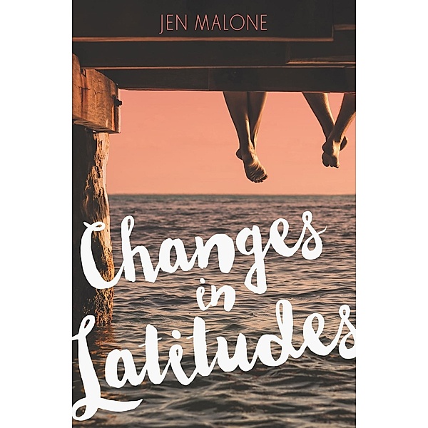Changes in Latitudes, Jen Malone