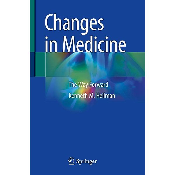 Changes in Medicine, Kenneth M. Heilman