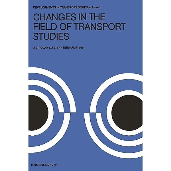 Changes in the Field of Transport Studies / Developments in Transport Studies Bd.1, J. B. Polak, J. B. van der Kamp