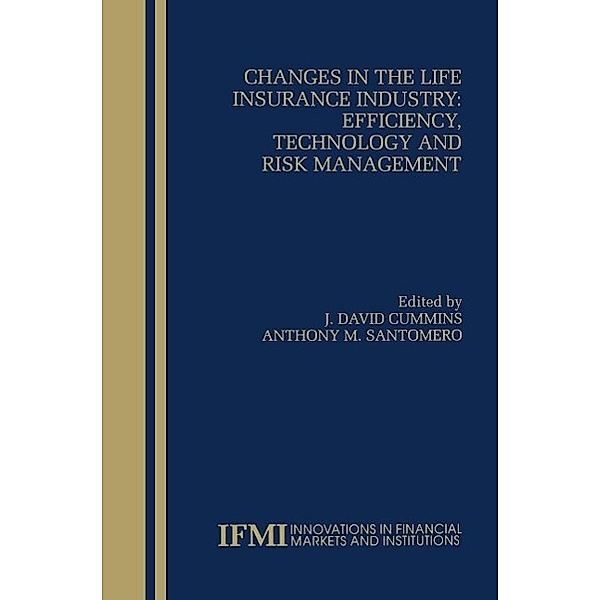 Changes in the Life Insurance Industry: Efficiency, Technology and Risk Management / Innovations in Financial Markets and Institutions Bd.11